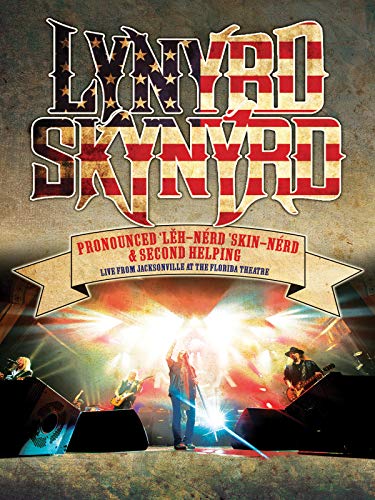     Lynyrd Skynyrd: Pronounced Leh-Nerd Skin-Nerd & Second Helping Live